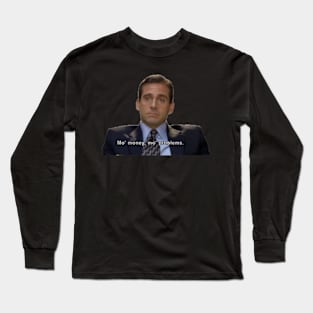 Mo' Money- Micheal Scott Long Sleeve T-Shirt